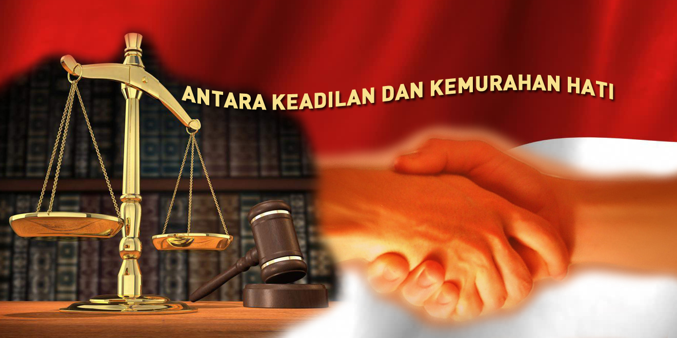 Antara Keadilan dan Kemurahan Hati