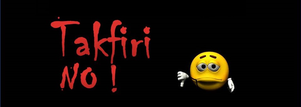 Wabah Takfirisme: Ancaman Nyata Bagi Semua