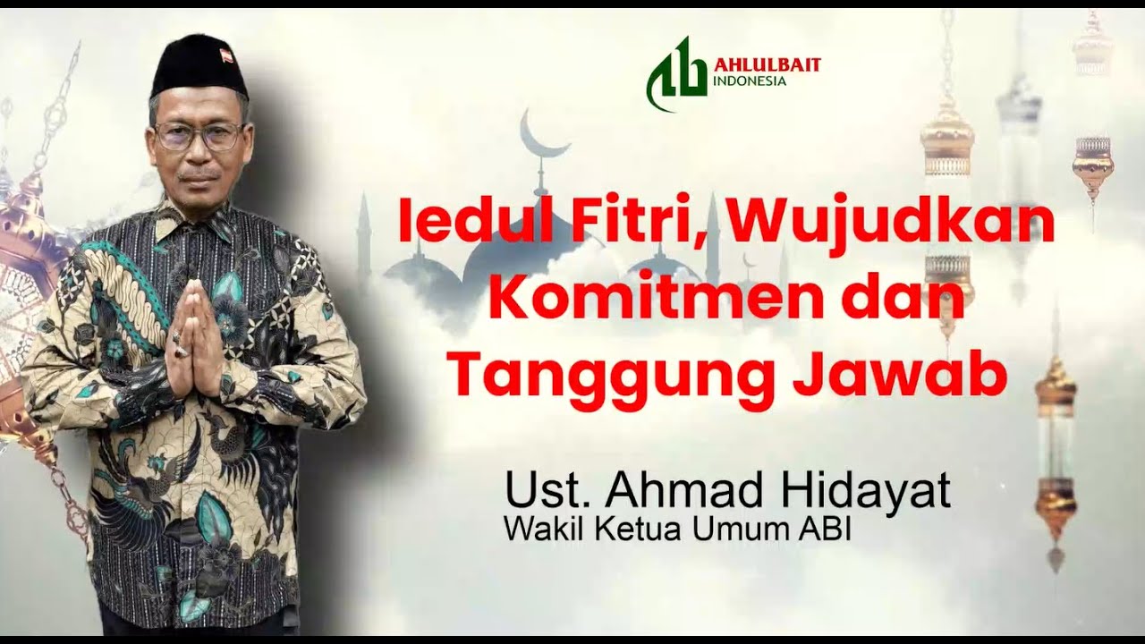 Iedul Fitri, Wujudkan Komitmen dan Tanggung Jawab