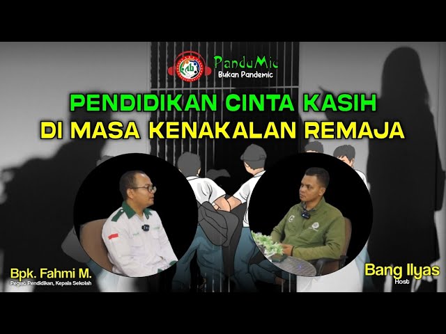 PanduMic: Pendidikan Cinta Kasih di Masa Kenakalan Remaja