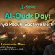 Al-Quds Day: Saatnya Peduli, Saatnya Bertindak!