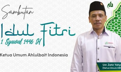 Sambutan Idul Fitri 1 Syawal 1446 H | Ketua Umum Ahlulbait Indonesia