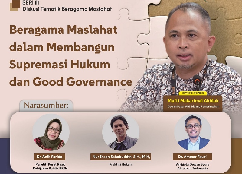 Departemen Litbang DPP ABI Gelar Diskusi Tematik Seri ke-3: Beragama Maslahat sebagai Pilar Supremasi Hukum dan Tata Kelola Pemerintahan