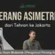 Perang Asimetris dari Tehran ke Jakarta