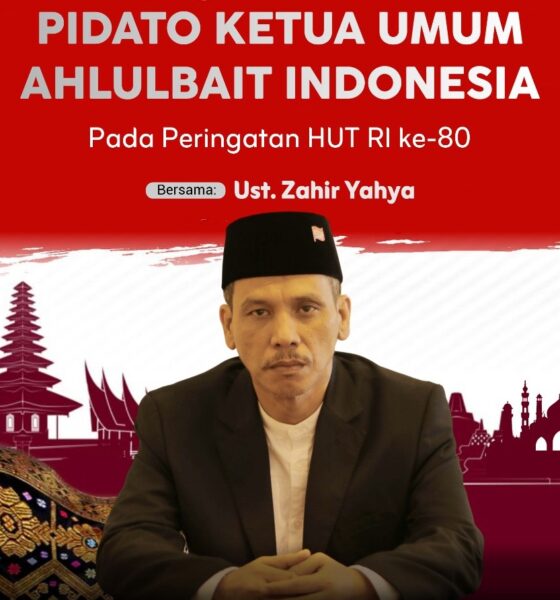 PIDATO KETUA UMUM AHLULBAIT INDONESIA DALAM RANGKA PERINGATAN HUT KE-80 RI