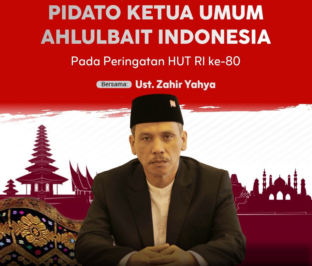 PIDATO KETUA UMUM AHLULBAIT INDONESIA DALAM RANGKA PERINGATAN HUT KE-80 RI