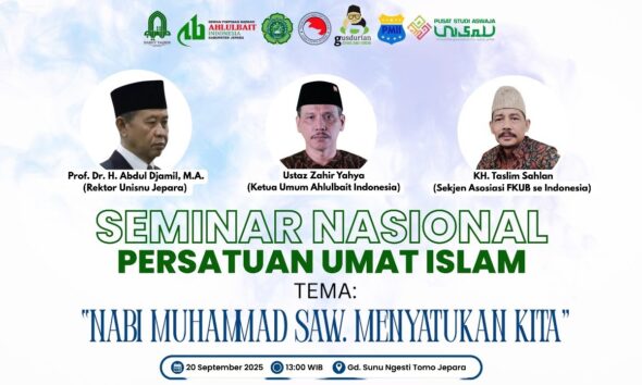 SEMINAR NASIONAL PERSATUAN UMAT ISLAM - TEMA : NABI MUHAMMAD SAW MENYATUKAN KITA