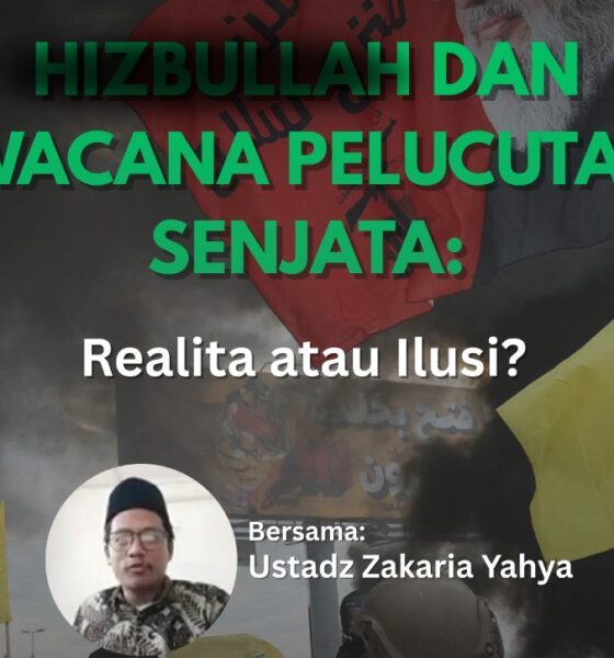 #PODCAST | Hizbullah dan Wacana Pelucutan Senjata: Realita atau Ilusi?
