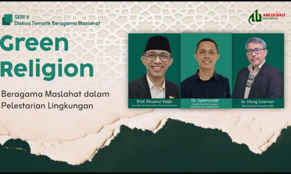 Green Religion: Beragama Maslahat dalam Pelestarian Lingkungan