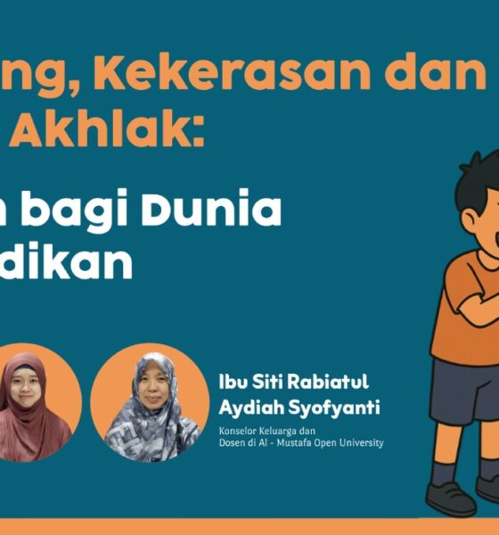 #PODCAST | Bullying, Kekerasan dan Krisis Akhlak: Alarm bagi Dunia Pendidikan