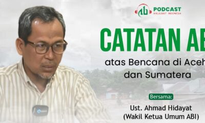 #PODCAST | Bencana Aceh–Sumatera: ABI Nilai Faktor Alam dan Kelalaian Manusia Saling Berkaitan