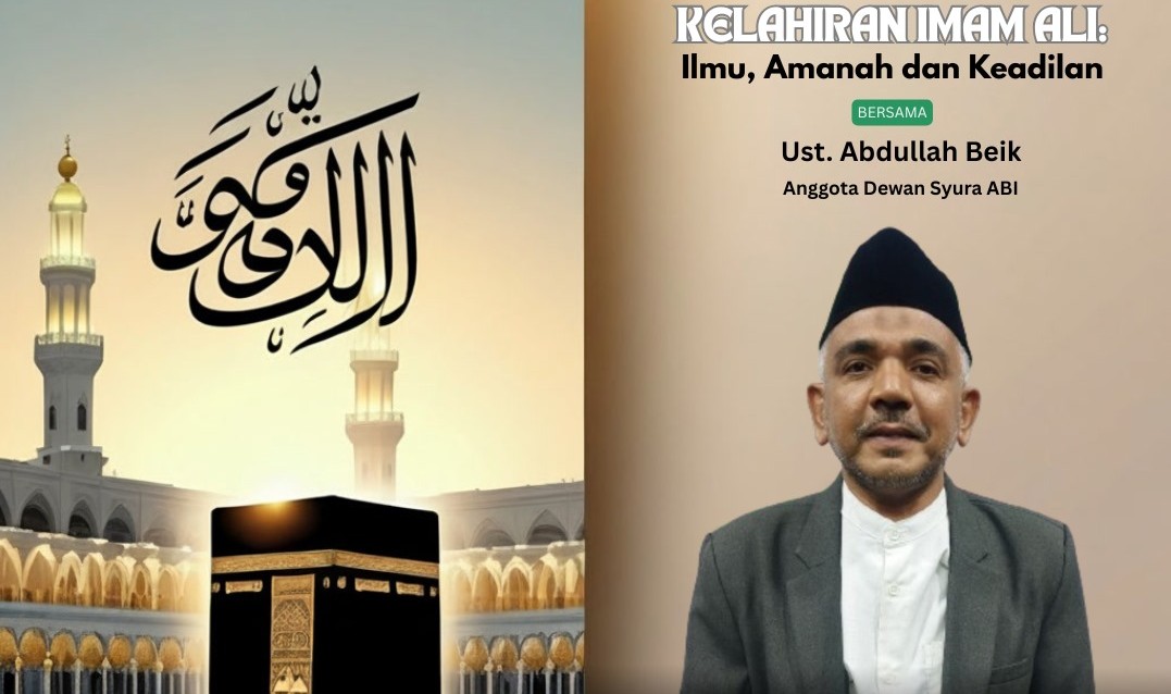Milad Imam Ali, Dewan Syura ABI Tegaskan Keteladanan Ilmu, Amanah, dan Keberpihakan Kepada Mustadh'afin